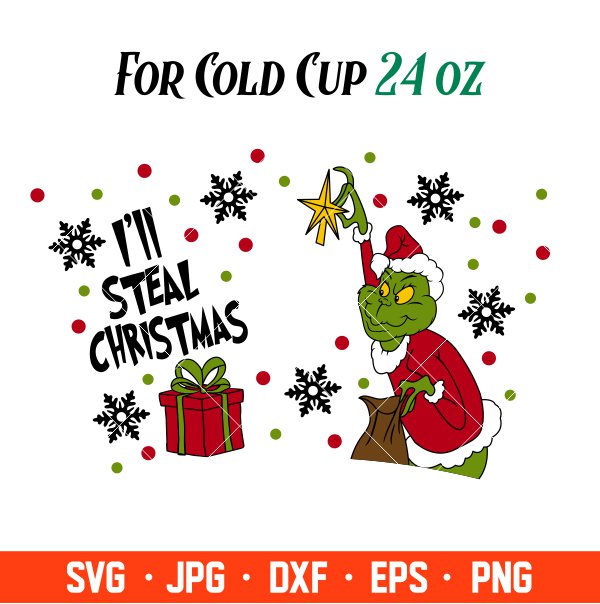 I’ll Steal Christmas Full Wrap Svg, Starbucks Svg, Coffee Ring Svg, Cold Cup Svg, Cricut, Silhouette Vector Cut File