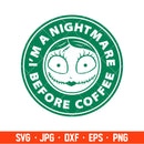 Nightmare Before Coffee Starbucks Svg, Sally Svg, Halloween Svg, Cricut, Silhouette Cut File
