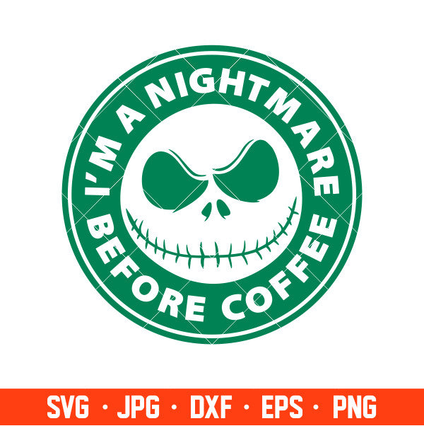 Nightmare Before Coffee Starbucks Svg, Jack Svg, Halloween Svg, Cricut, Silhouette Cut File