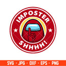 Imposter Shhhh! Svg, Among Us Svg, Impostor Svg, Cricut, Silhouette Vector Cut File