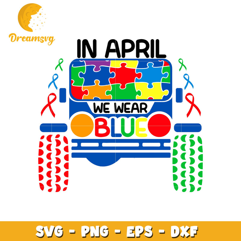 In april we wear blue svg, autism awareness svg, awareness ribbon svg