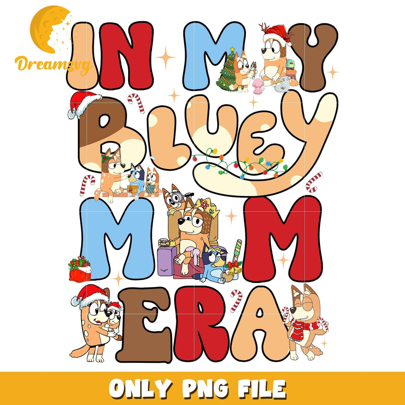 In my bluey mom era png, blueys cartoon png, the cartoon bluey png