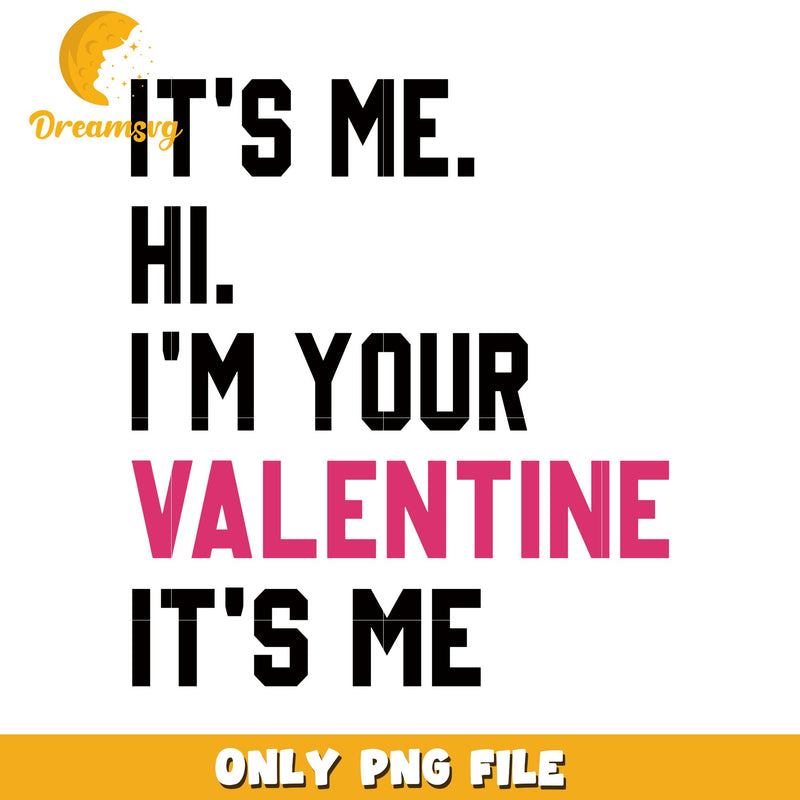 Its Me Your Valentine PNG