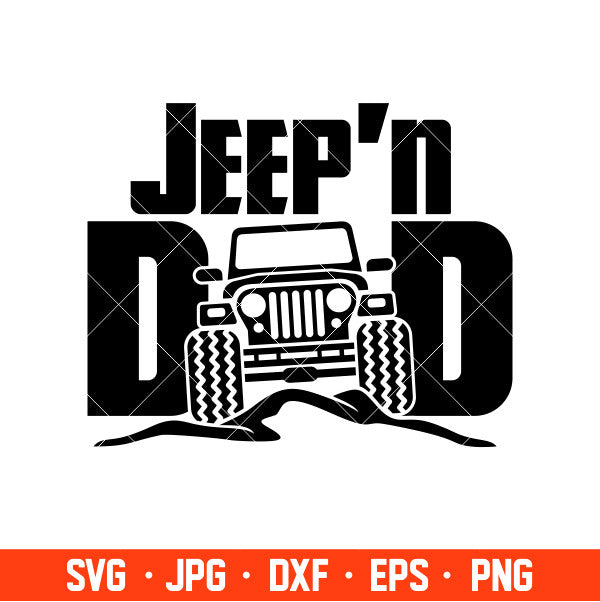 Jeep’n Dad Svg, Offroad Svg, Outdoors Svg, Outdoor Life Svg, Cricut, Silhouette Cut File