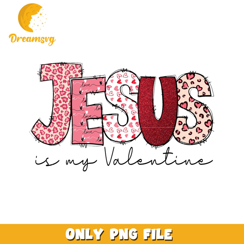 Jesus Is My Valentine PNG