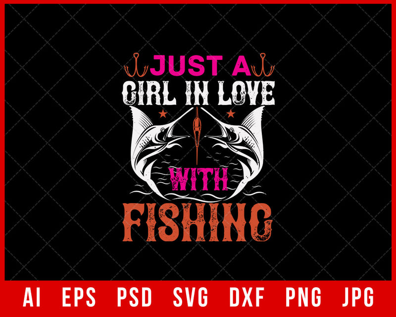 Just A Girl in Love with Fishing Editable Funny T-Shirt Design Digital Download File