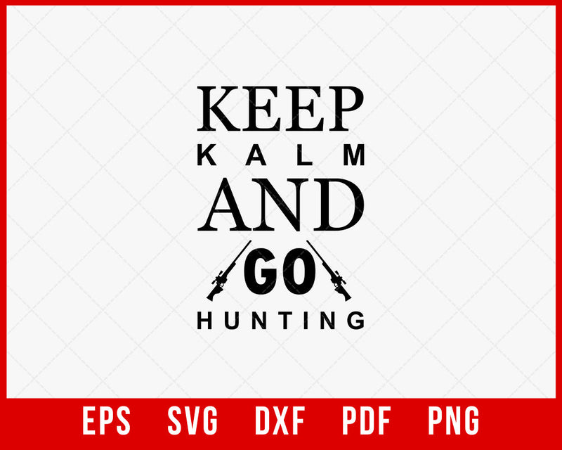 Keep Kalm and Go Hunting Funny SVG Cutting File Digital Download