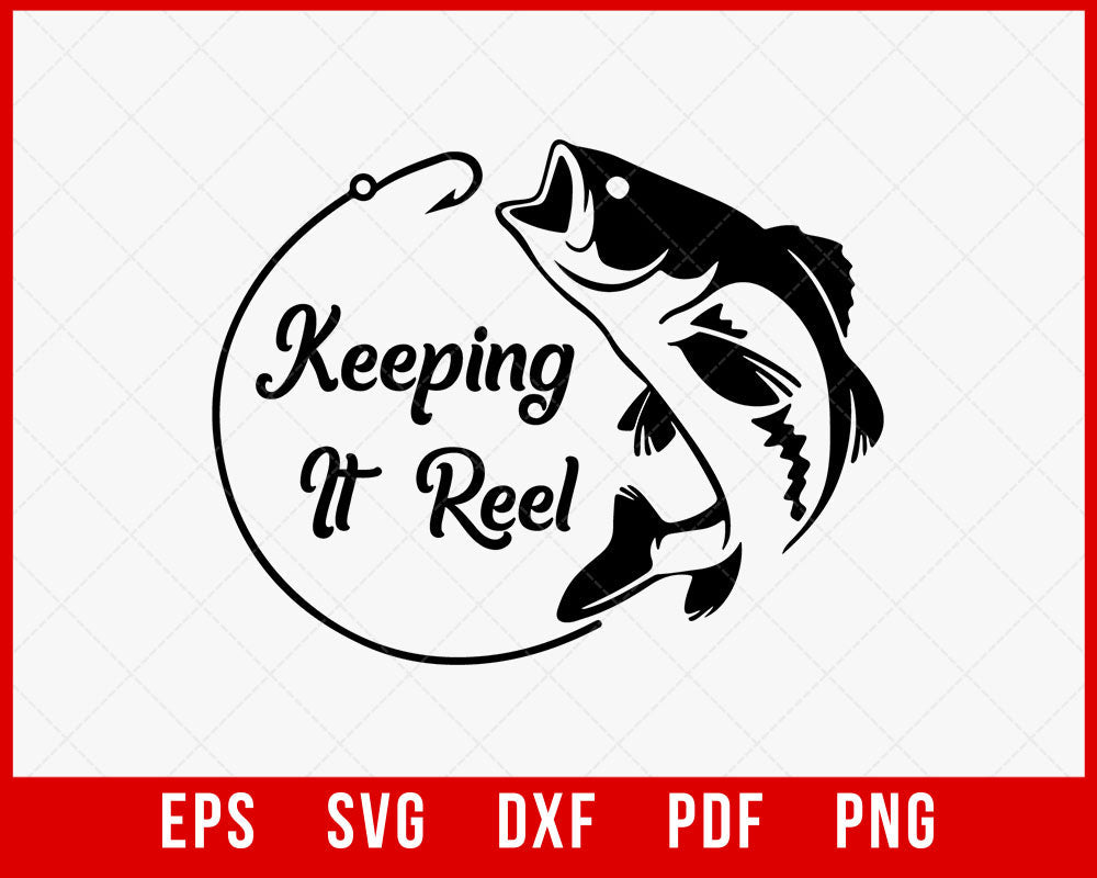 Keeping it reel SVG, fishing svg, girl fishing svg, fishing pole SVG, fishing svg tshirt, fishing svg files, SVG files cricut, bass fishing T-Shirt Design Fishing SVG Cutting File Digital Download