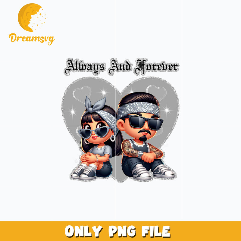 Chicano always and forever valentine png
