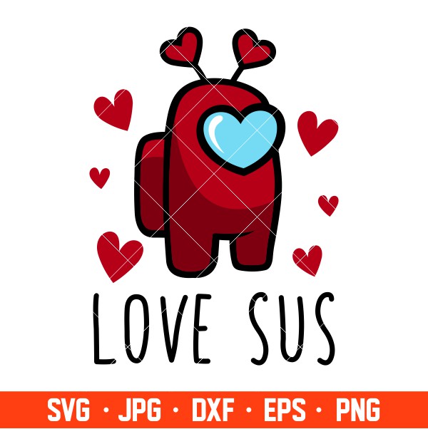 Love Sus Svg, Valentine’s Day Svg, Valentine Svg, Among Imposter Svg, Cricut, Silhouette Vector Cut File