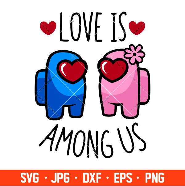 Love is Among Us Couple Svg, Valentine’s Day Svg, Valentine Svg, Among Imposter Svg, Cricut, Silhouette Vector Cut File