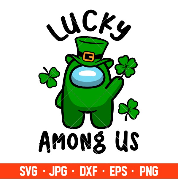 Lucky Among Us Svg, St. Patrick’s Day Svg, Among Us Svg, Impostor Svg, Cricut, Silhouette Vector Cut File