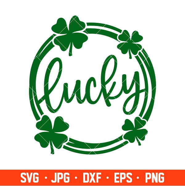 Lucky Svg, St. Patrick’s Day Svg, Lucky Svg, Irish Svg, Clover Svg, Cricut, Silhouette Vector Cut File