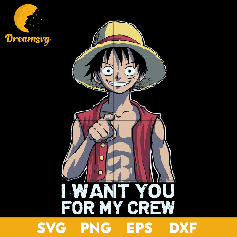 Luffy Svg, I Want You For My Crew Svg, Straw Hat Svg, One Piece Character Svg, Anime Svg, png, eps, dxf digital download.