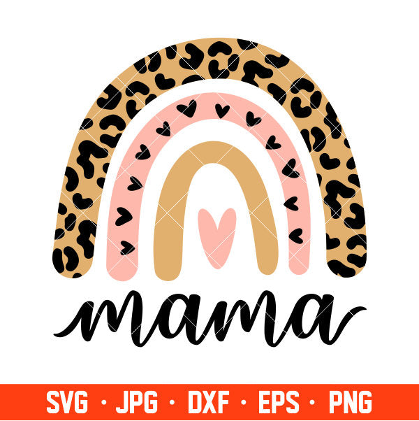 Mama Leopard Rainbow Svg, Mom Life Svg, Mother’s day Svg, Best Mama Svg, Cricut, Silhouette Vector Cut File