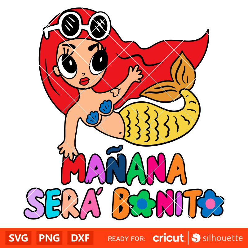 Manana Sera Bonito Serene Svg, Karol G Svg, Mermaid Svg, Cricut, Silhouette Vector Cut File