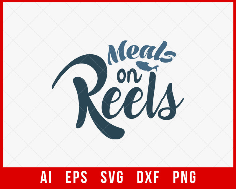 Meals on Reels Funny Fishing T-shirt Design Digital Download File