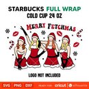 Merry Fetchmas Starbucks Full Wrap Svg, Christmas Svg, Mean Girls Svg, Santa Claus Svg, Cricut, Silhouette Vector Cut File