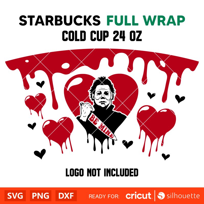 Michael Myers Be Mine Valentine Full Wrap Svg, Starbucks Svg, Valentine Svg, Valentine’s Day Svg, Cricut, Silhouette Vector Cut File