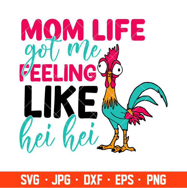 Mom Life Got Me Feeling Like Hey Hey Svg, Mom Life Svg, Mother’s day Svg, Best Mama Svg, Cricut, Silhouette Vector Cut File