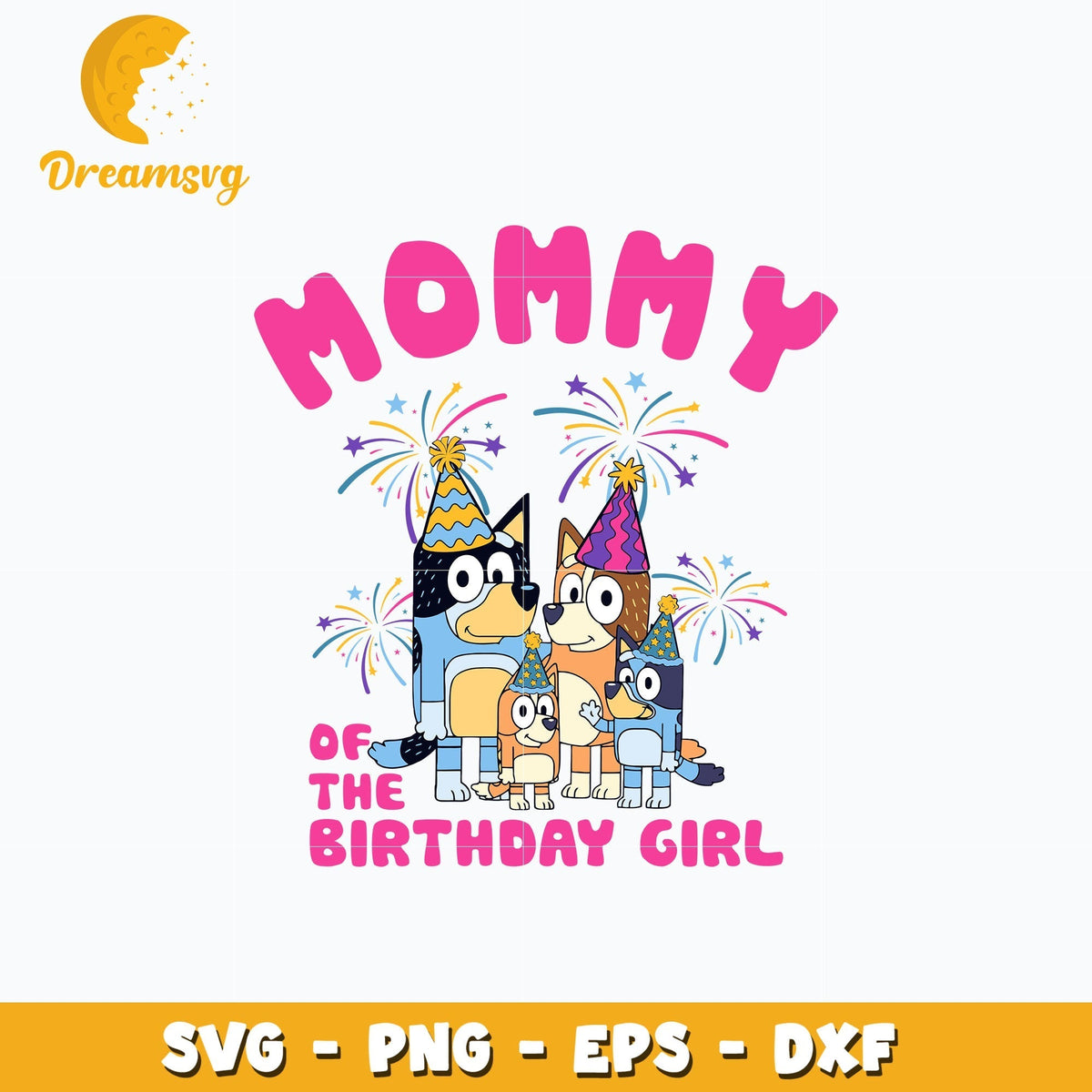 Bluey mommy of the birthday girl svg