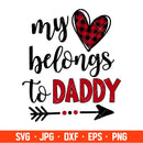My Heart Belongs To Daddy Svg, Valentine’s Day Svg, Valentine Svg, Love Svg, Cricut, Silhouette Vector Cut File