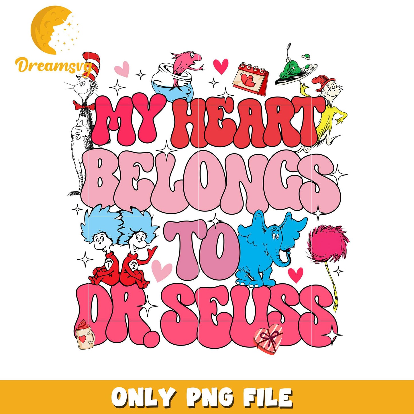 My Heart Belongs to Dr Seuss Fun PNG Design Download