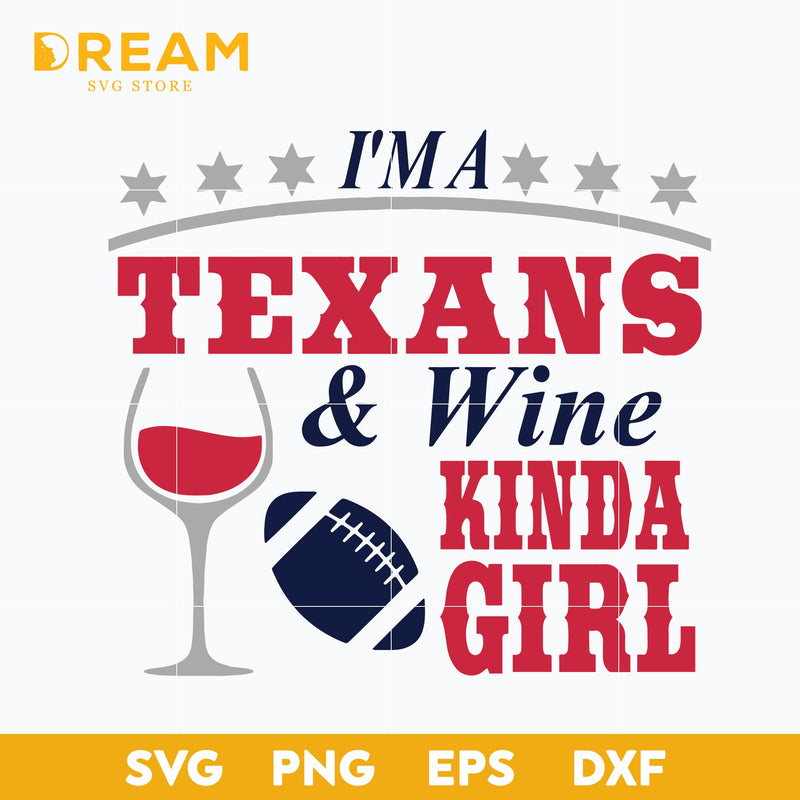 I'm a texans & wine kinda girl svg, Houston texans svg, Texans svg, Nfl svg, png, dxf, eps digital file NFL10102035L