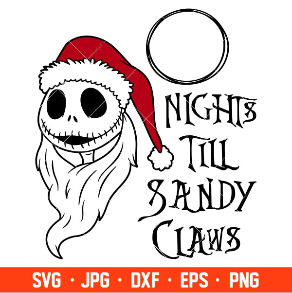 Nights Till Sandy Claws Svg, Christmas Svg, Merry Christmas Svg, Jack Skellington Svg, Cricut, Silhouette Vector Cut File