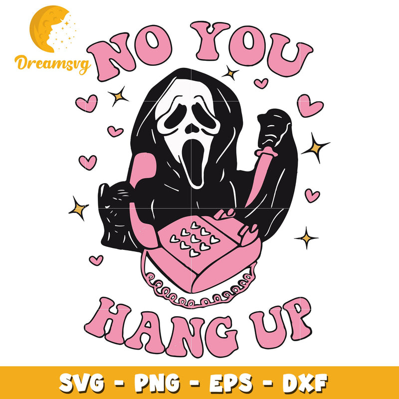 Ghostface No You Hang Up svg