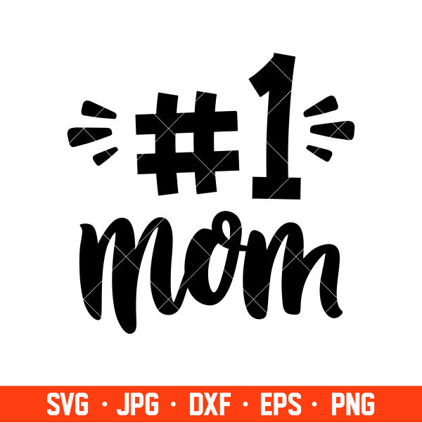 Number One Mom Svg, Mom Life Svg, Mother’s Day Svg, №1 Mom Svg, Cricut, Silhouette Cut File