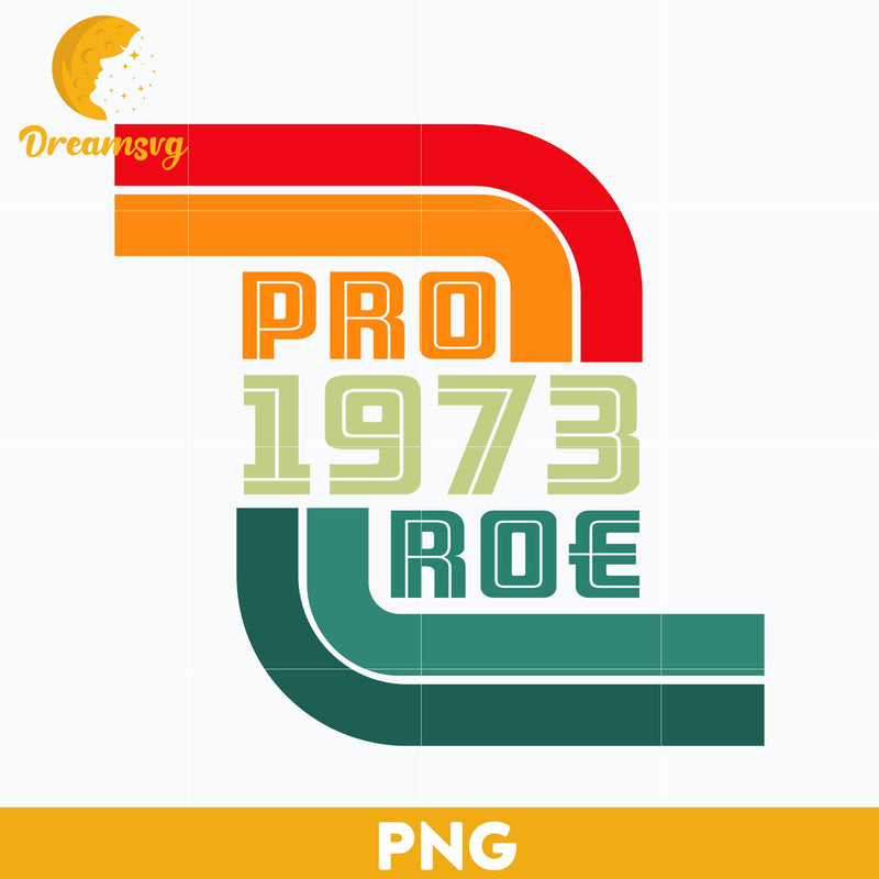 Pro Choice 1973 PNG, Trending PNG, PNG file, Digital file.