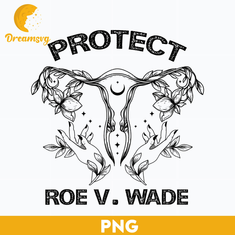 Protect Roe V.Wade PNG, Trending PNG, PNG file, Digital file.