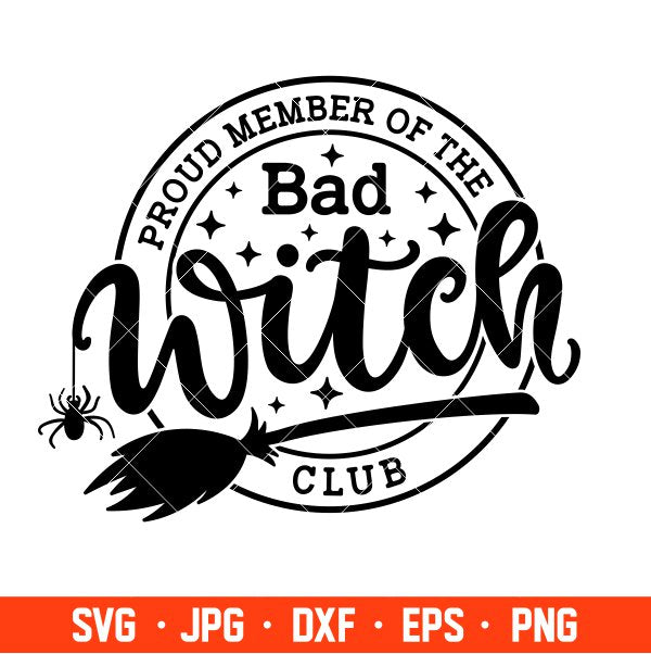 Proud Member Of the Bad Witch Club Svg, Nightmare Svg, Witch Svg, Halloween Svg, Cricut, Silhouette Cut File