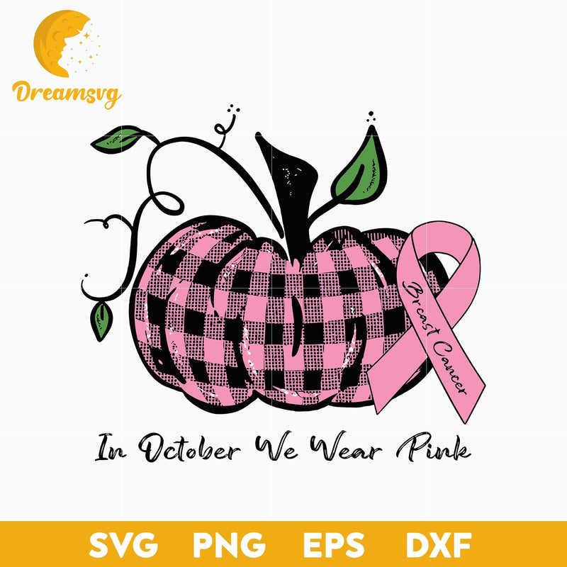 Pumpkin In October We Wear Pink svg, Halloween svg, png, dxf, eps digital file.