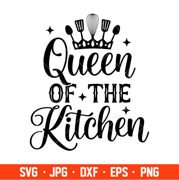 Queen Of The Kitchen Svg, Cooking Svg, Kitchen Quote Svg, Cricut, Silhouette Vector Cut File