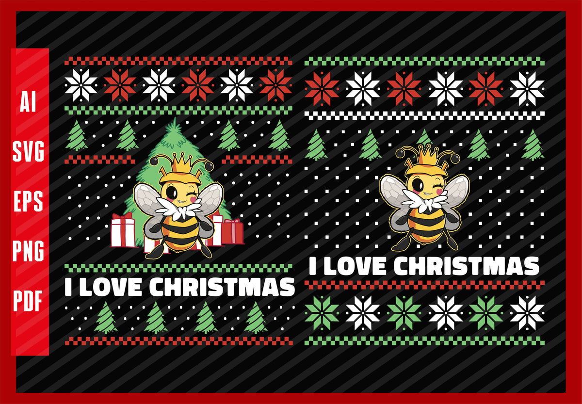Queen Crown Cute Bee Lover Design, I Love Christmas T-Shirt Design Eps, Ai, Png, Svg and Pdf Printable Files