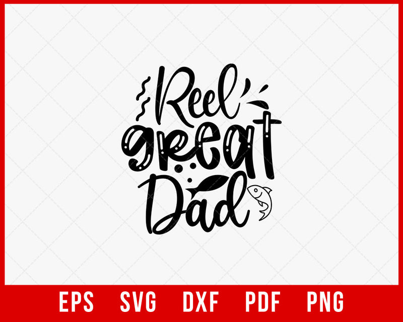 Reel Great Dad Funny T-shirt Design Digital Download File