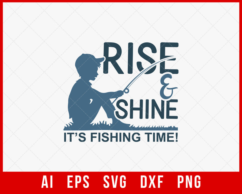 Rise & Shine Its Fishing Time Funny T-shirt Design Digital Download File