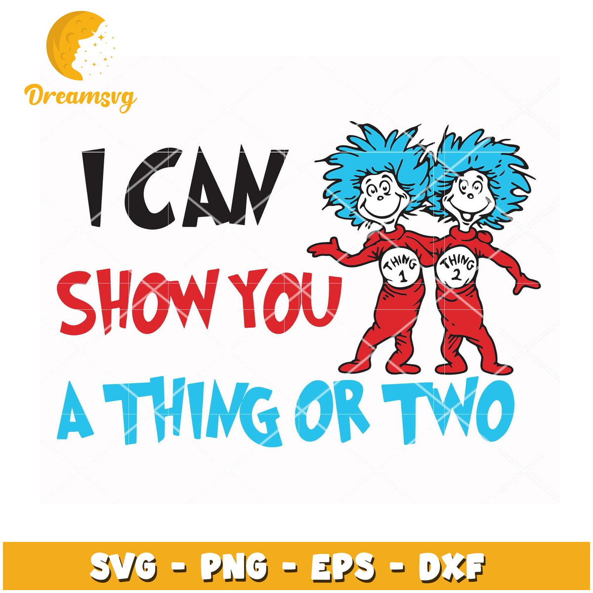 SVG File of Fun Dr Seuss Inspired I Can Show You Design