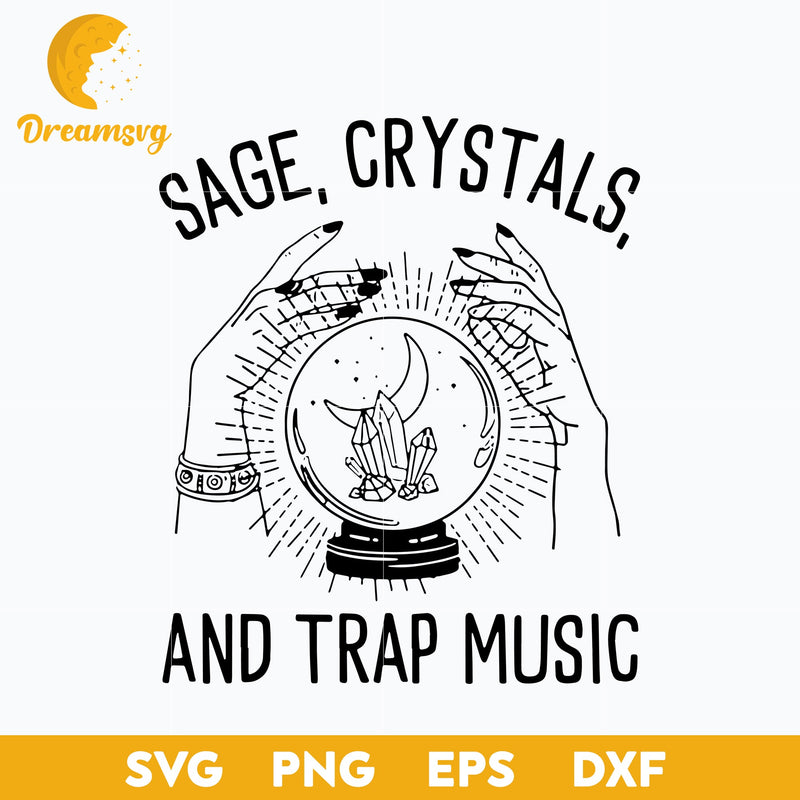 Sage Crystals And Trap Music Witch Spells Chakra Healing svg, Halloween svg, png, dxf, eps digital file.