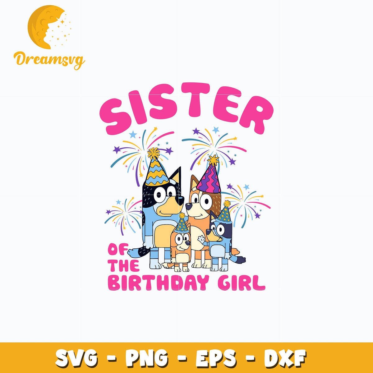 Bluey sister of the birthday girl svg