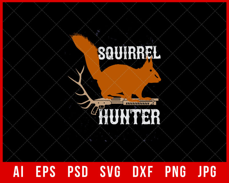 Squirrel Hunter Funny Small Game Hunting Editable T-shirt Design Digital Download File