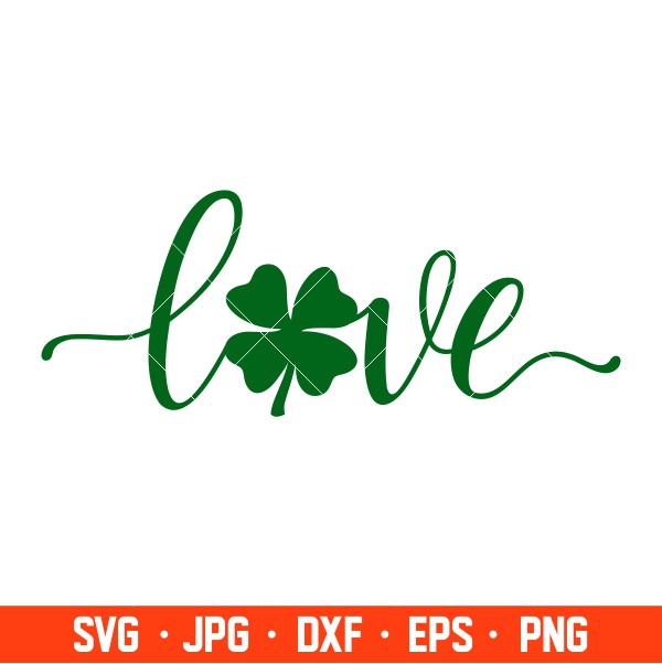 St. Patrick’s Day Love Svg, St. Patrick’s Day Svg, Lucky Svg, Irish Svg, Clover Svg, Cricut, Silhouette Vector Cut File