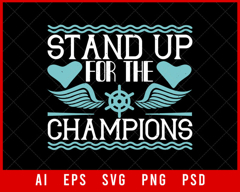 Stand Up for the Champions Boating Editable T-shirt Design Digital Download File