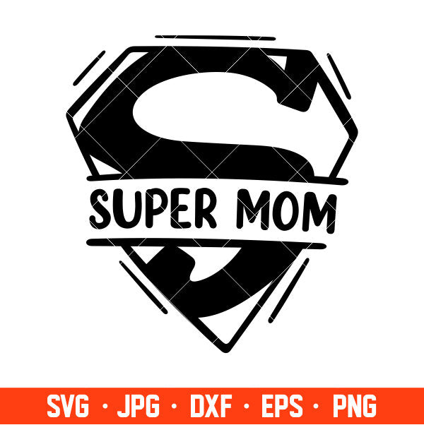 Super Mom Svg, Mom Life Svg, Mother’s day Svg, Best Mama Svg, Cricut, Silhouette Vector Cut File