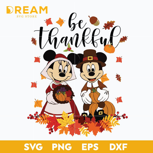 Be thankful mickey mouse svg, thanksgiving day svg, png, dxf, eps digital file TGV0511209L