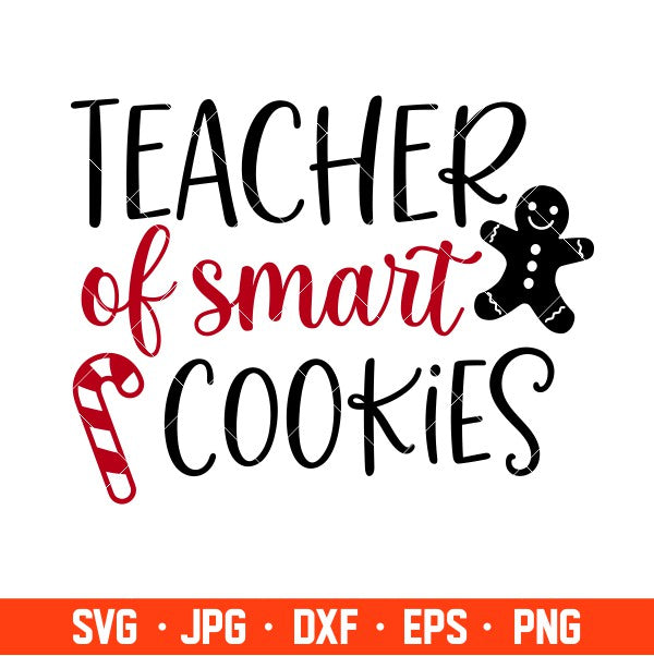 Teacher Of Smart Cookies Svg, Christmas Teacher Svg, Merry Christmas Svg, Cricut, Silhouette Vector Cut File