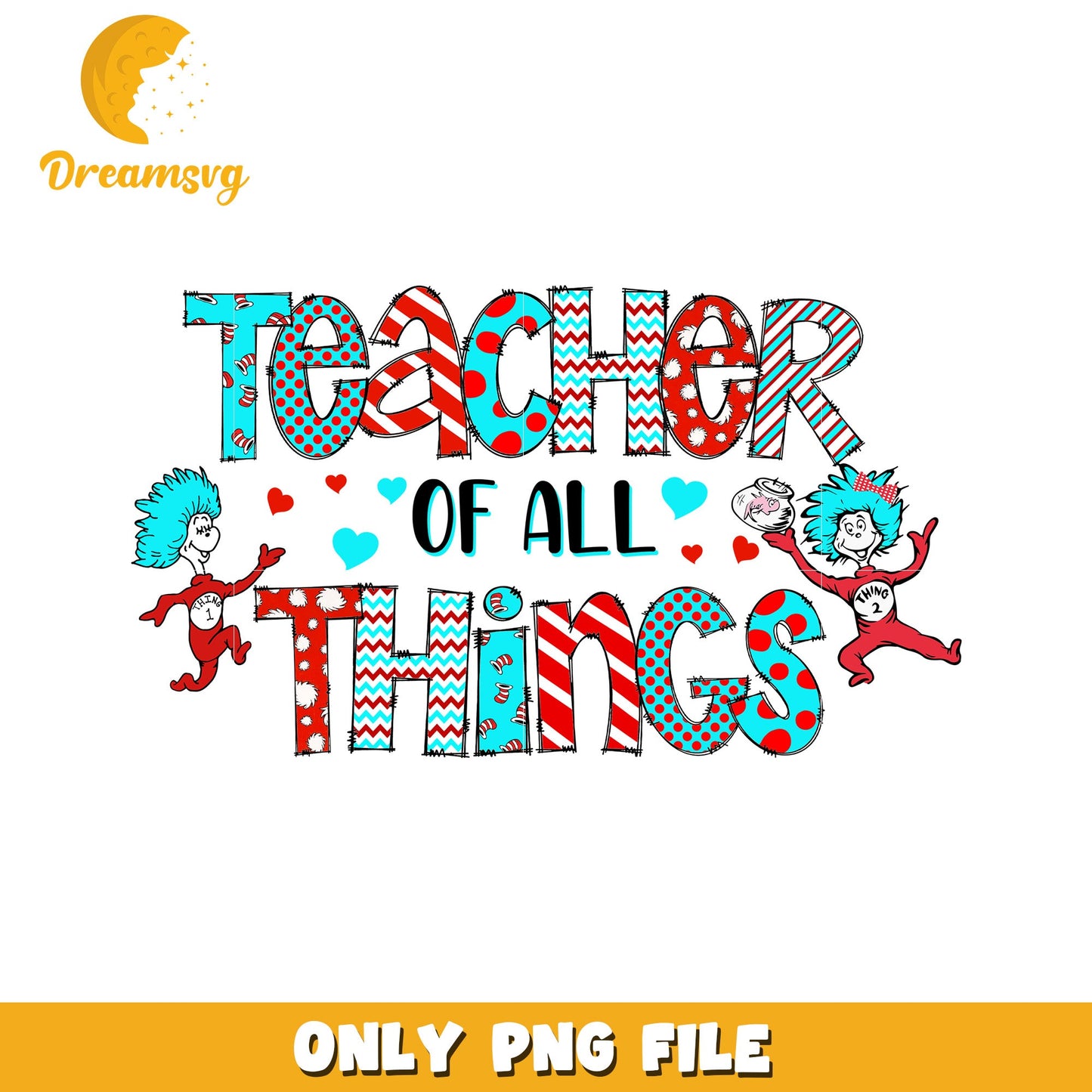 Teacher of All Things Fun and Colorful PNG Design File