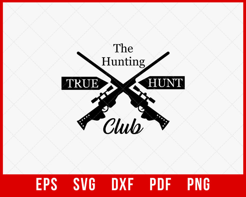 The Hunting Club True Hunt SVG Cutting File Digital Download